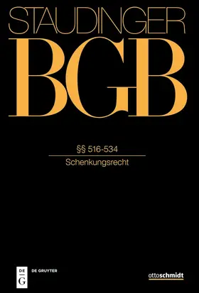 J. von Staudingers Kommentar zum Bürgerlichen Gesetzbuch mit Einführungsgesetz und Nebengesetzen: BGB. §§ 516-534