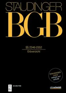 J. von Staudingers Kommentar zum Bürgerlichen Gesetzebuch mit Einführungsgesetz und Nebengesetzen: BGB. §§ 2346-2352