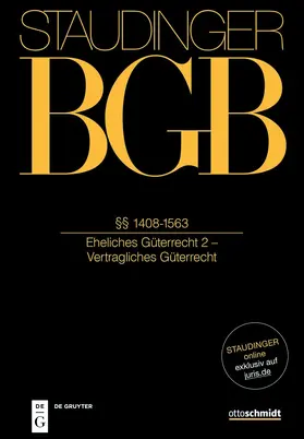 J. von Staudingers Kommentar zum Bürgerlichen Gesetzbuch mit Einführungsgesetz und Nebengesetzen: BGB. §§ 1408-1563