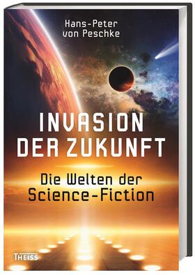 Peschke, H: Invasion der Zukunft