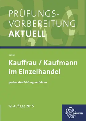 Prüfungsvorbereitung aktuell - Kauffrau/Kaufmann im Einzelhandel