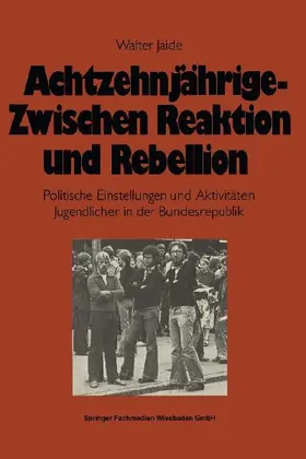 Achtzehnjährige - zwischen Reaktion und Rebellion