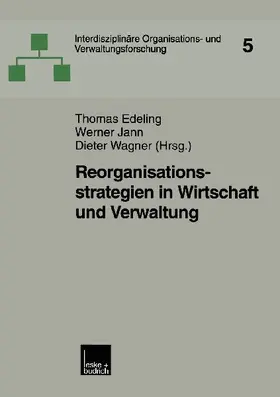 Reorganisationsstrategien in Wirtschaft und Verwaltung