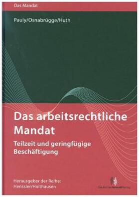 Das arbeitsrechtliche Mandat: Teilzeit und geringfügige Beschäftigung