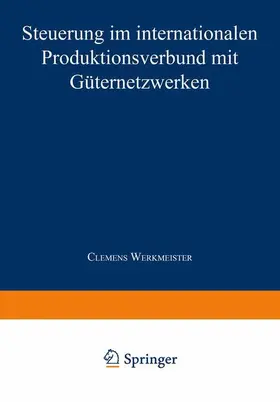 Steuerung im internationalen Produktionsverbund mit Güternetzwerken