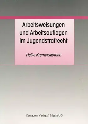 Arbeitsweisungen und Arbeitsauflagen im Jugendstrafrecht
