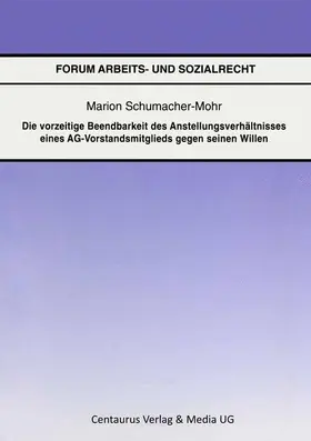 Die vorzeitige Beendbarkeit des Anstellverhältnisses eines AG-Vorstandmitglieds gegen seinen Willen