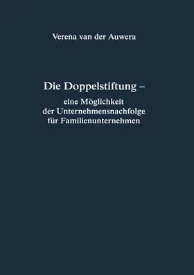Die Doppelstiftung - eine Möglichkeit der Unternehmensnachfolge für Familienunternehmen
