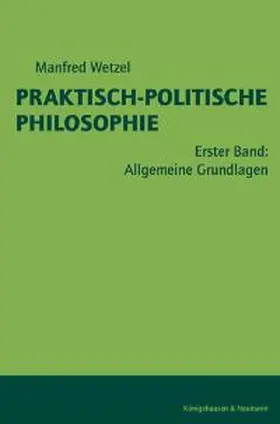 Praktisch-Politische Philosophie / Allgemeine Grundlagen