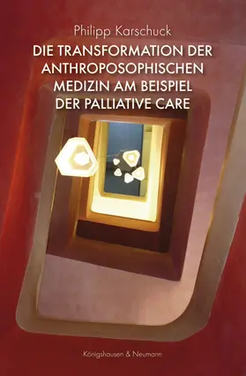 Die Transformation der anthroposophischen Medizin am Beispiel der Palliative Care