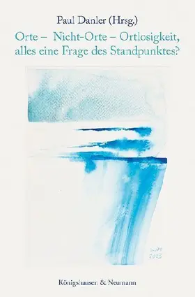 Orte - Nicht-Orte - Ortlosigkeit, alles eine Frage des Standpunktes?