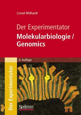 Der Experimentator: Molekularbiologie / Genomics