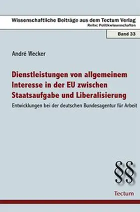 Dienstleistungen von allgemeinem Interesse in der EU zwischen Staatsaufgabe und Liberalisierung