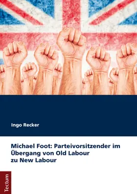 Michael Foot: Parteivorsitzender im Übergang von Old Labour zu New Labour