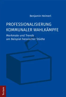 Professionalisierung kommunaler Wahlkämpfe