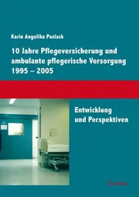 10 Jahre Pflegeversicherung und ambulante pflegerische Versorgung 1995–2005