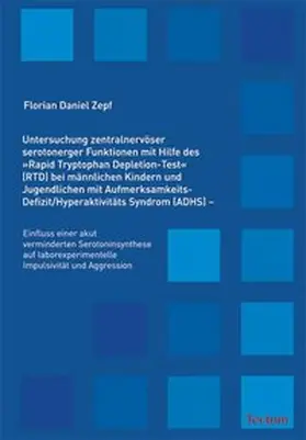 Untersuchung zentralnervöser serotonerger Funktionen mit Hilfe des "Rapid Tryptophan Depletion-Test" (RTD) bei männlichen Kindern und Jugendlichen mit Aufmerksamkeits-Defizit/Hyperaktivitäts Syndrom (ADHS)