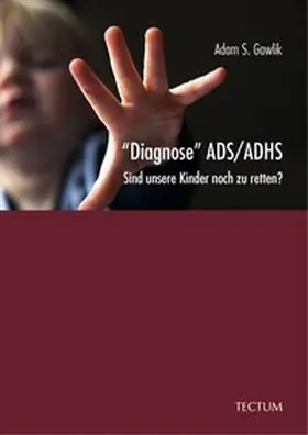 "Diagnose" ADS/ADHS: Sind unsere Kinder noch zu retten?
