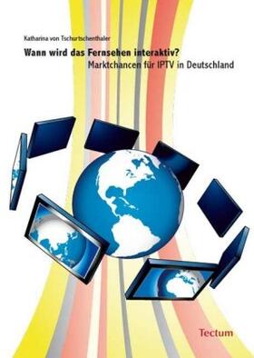 Tschurtschenthaler, K: Wann wird das Fernsehen