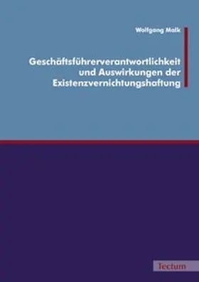 Geschäftsführerverantwortlichkeit und Auswirkungen der Existenzvernichtungshaftung