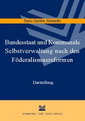 Bundesstaat und Kommunale Selbstverwaltung nach den Föderalismusreformen