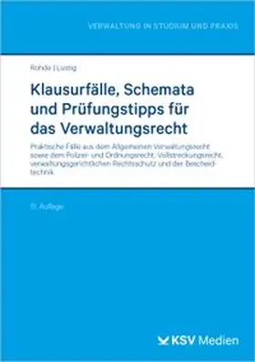 Klausurfälle, Schemata und Prüfungstipps für das Verwaltungsrecht