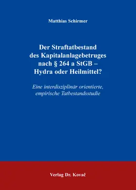 Der Straftatbestand des Kapitalanlagebetruges nach § 264 a StGB – Hydra oder Heilmittel?