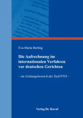 Die Aufrechnung im internationalen Verfahren vor deutschen Gerichten