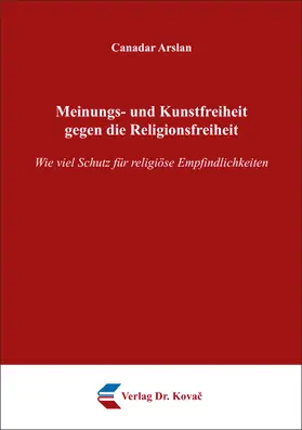 Meinungs- und Kunstfreiheit gegen die Religionsfreiheit