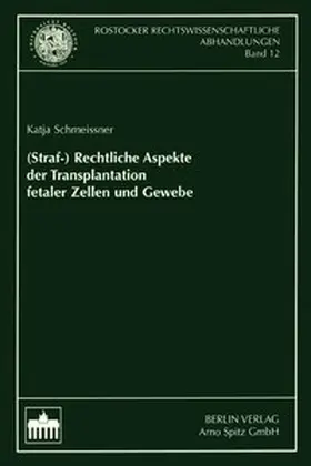 (Straf-) Rechtliche Aspekte der Transplantation fetaler Zellen und Gewebe