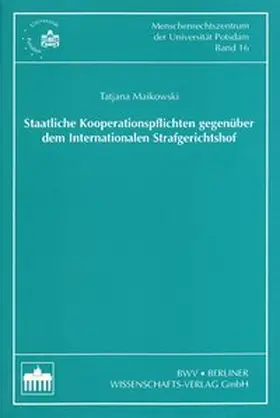 Staatliche Kooperationspflichten gegenüber dem Internationalen Strafgerichtshof
