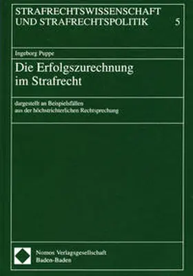 Die Erfolgszurechnung im Strafrecht