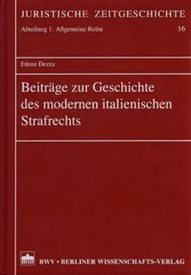 Beiträge zur Geschichte des modernen italienischen Strafrechts
