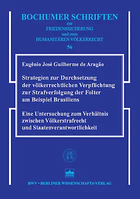 Strategien zur Durchsetzung der völkerrechtlichen Verpflichtung zur Strafverfolgung der Folter am Beispiel Brasiliens