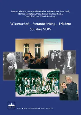 Wissenschaft - Verantwortung - Frieden: 50 Jahre VDW