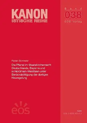 Die Pfarrei im Staatskirchenrecht Deutschlands, Bayerns und in Nordrhein-Westfalen unter Berücksichtigung der dortigen Neuregelung
