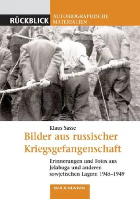 Bilder aus russischer Kriegsgefangenschaft