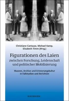 Figurationen des Laien zwischen Forschung, Leidenschaft und politischer Mobilisierung