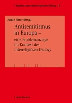 Antisemitismus in Europa – eine Problemanzeige im Kontext des interreligiösen Dialogs