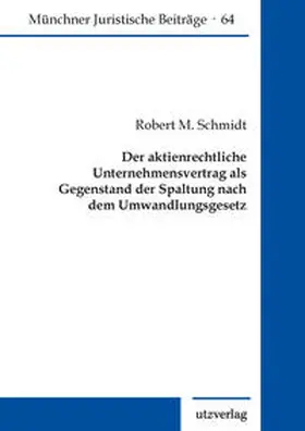 Der aktienrechtliche Unternehmensvertrag als Gegenstand der Spaltung nach dem Umwandlungsgesetz