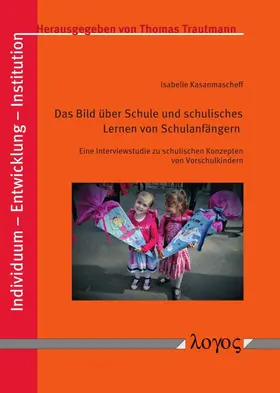 Das Bild über Schule und schulisches Lernen von Schulanfängern