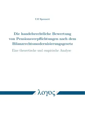 Die handelsrechtliche Bewertung von Pensionsverpflichtungen nach dem Bilanzrechtsmodernisierungsgesetz