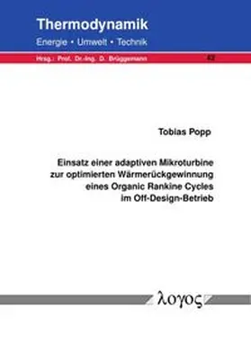 Einsatz einer adaptiven Mikroturbine zur optimierten Wärmerückgewinnung eines Organic Rankine Cycles im Off-Design-Betrieb