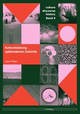 Kulturalisierung spätmoderner Zukünfte