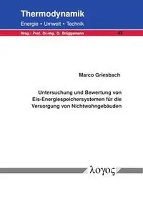 Untersuchung und Bewertung von Eis-Energiespeichersystemen für die Versorgung von Nichtwohngebäuden