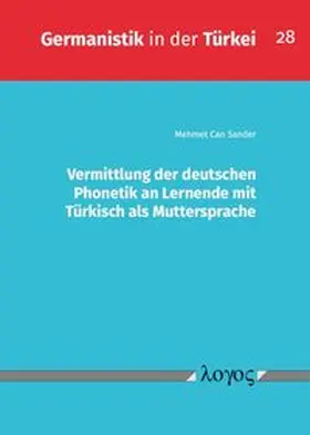 Vermittlung der deutschen Phonetik an Lernende mit Türkisch als Muttersprache