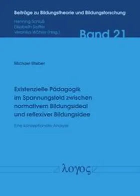 Existenzielle Pädagogik im Spannungsfeld zwischen normativem Bildungsideal und reflexiver Bildungsidee