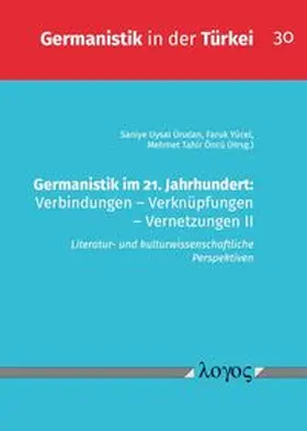 Germanistik im 21. Jahrhundert: Verbindungen – Verknüpfungen – Vernetzungen II
