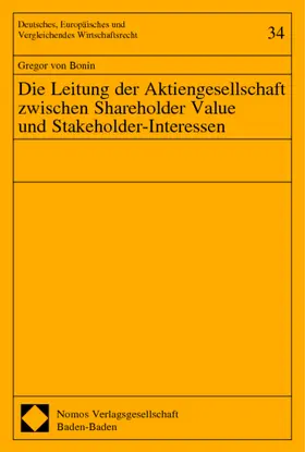 Die Leitung der Aktiengesellschaft zwischen Shareholder Value und Stakeholder-Interessen