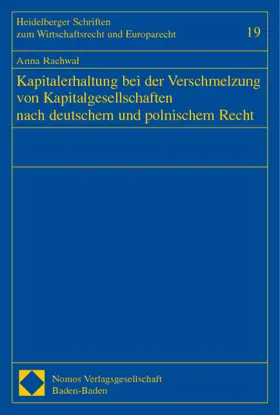 Kapitalerhaltung bei der Verschmelzung von Kapitalgesellschaften nach deutschem und polnischem Recht